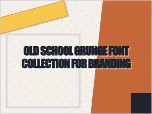 Old School Grunge Font Collection for Branding