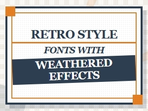 Retro Style Fonts with Weathered Effects