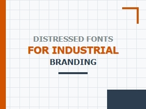 Distressed Fonts for Industrial Branding Effects